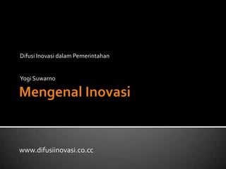 Difusi Inovasi dalam Pemerintahan


Yogi Suwarno




www.difusiinovasi.co.cc
 