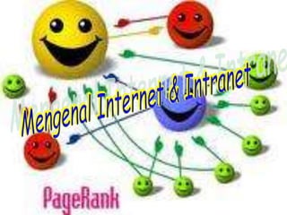 Mengenal Internet & Intranet 