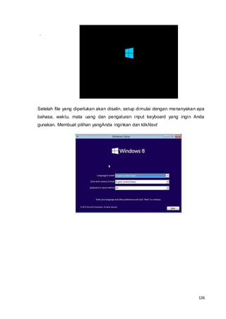 126
.
Setelah file yang diperlukan akan disalin, setup dimulai dengan menanyakan apa
bahasa, waktu, mata uang dan pengaturan input keyboard yang ingin Anda
gunakan. Membuat pilihan yangAnda inginkan dan klikNext
 