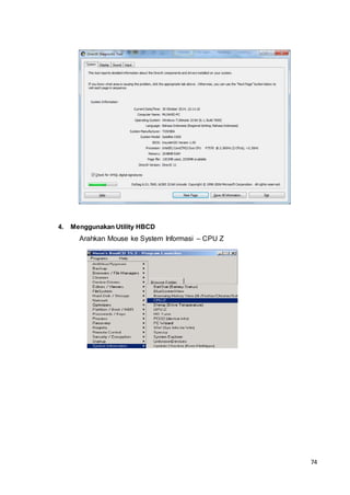 74
4. Menggunakan Utility HBCD
Arahkan Mouse ke System Informasi – CPU Z
 