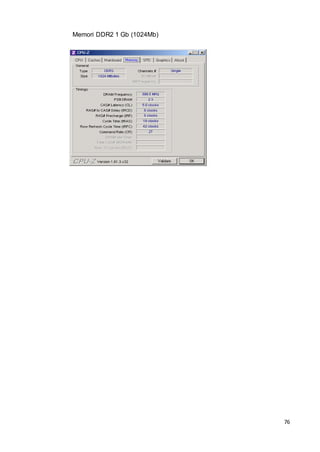 76
Memori DDR2 1 Gb (1024Mb)
 