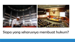 Siapa yang seharusnya membuat hukum?

 