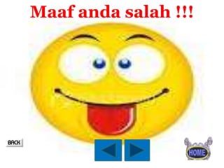 Maaf anda salah !!!

 