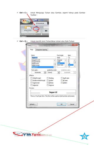 46
 Ctrl + C = Untuk Mengcopy Tulisan atau Gambar, seperti halnya pada Gambar
Toolbar :
 Ctrl + D = Untuk memilih Jenis Tulisan,Besar tulisan atau Style Tulisan
 