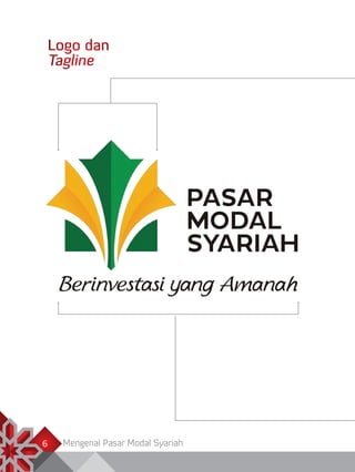 Mengenal Pasar Modal Syariah6
Logo dan
Tagline
 