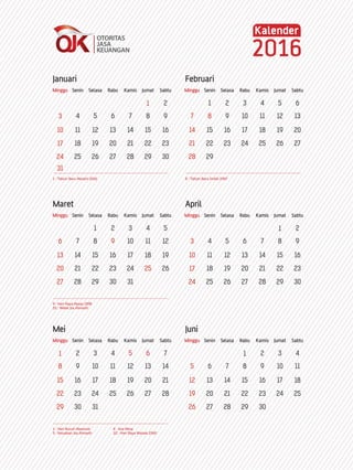 Minggu
Januari
1 : Tahun Baru Masehi 2016
Februari
8 : Tahun Baru Imlek 2567
Maret
9 : Hari Raya Nyepi 1938
25 : Wafat Isa Almasih
April
Mei
1 : Hari Buruh Nasional
5 : Kenaikan Isa Almasih
Juni
Senin Selasa Rabu Kamis Jumat Sabtu Minggu Senin Selasa Rabu Kamis Jumat Sabtu
Minggu Senin Selasa Rabu Kamis Jumat Sabtu Minggu Senin Selasa Rabu Kamis Jumat Sabtu
Minggu Senin Selasa Rabu Kamis Jumat Sabtu Minggu Senin Selasa Rabu Kamis Jumat Sabtu
6 : Isra Miraj
22 : Hari Raya Waisak 2560
 