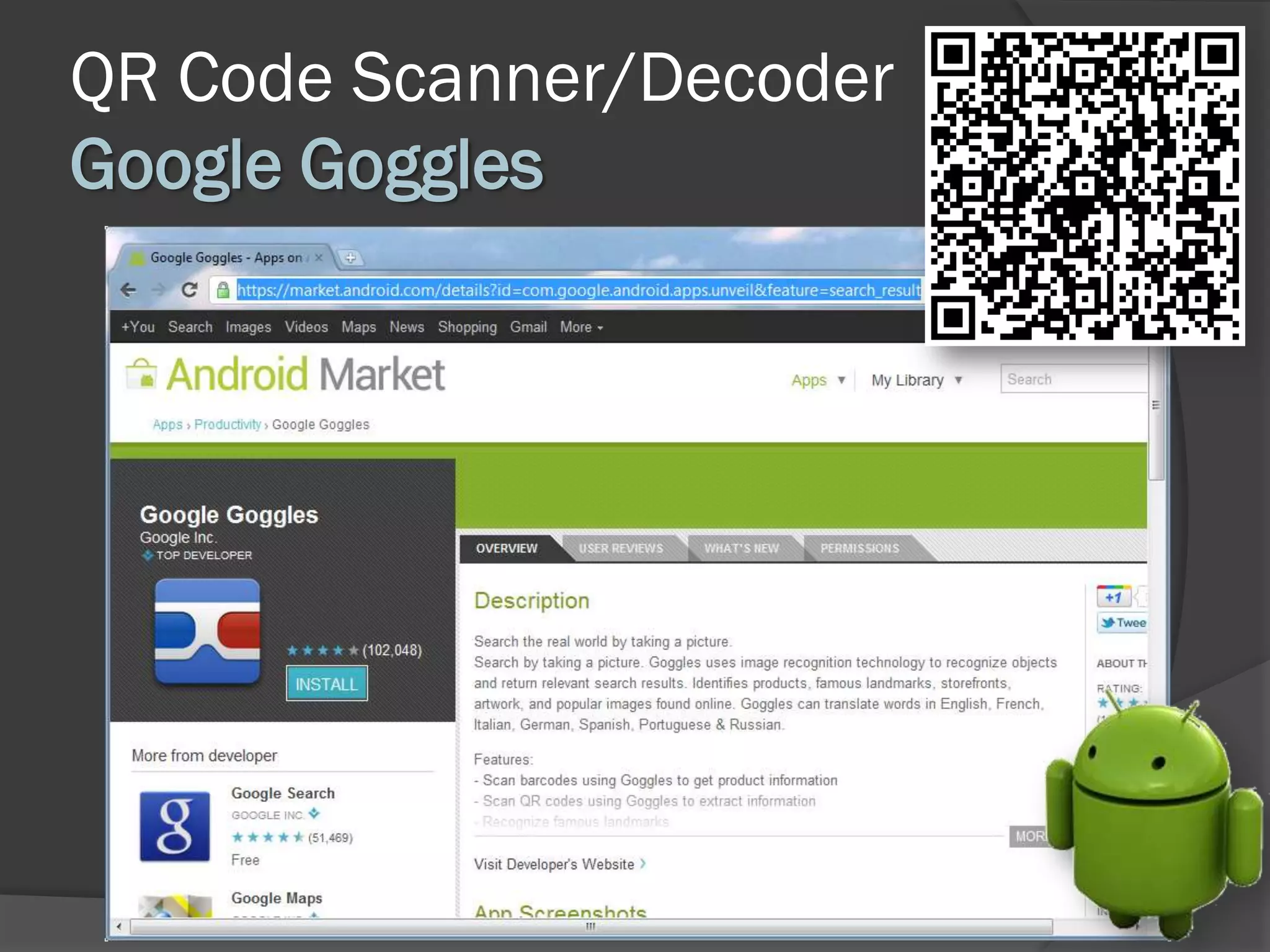 QR Code Scanner/Decoder
Google Goggles
 
