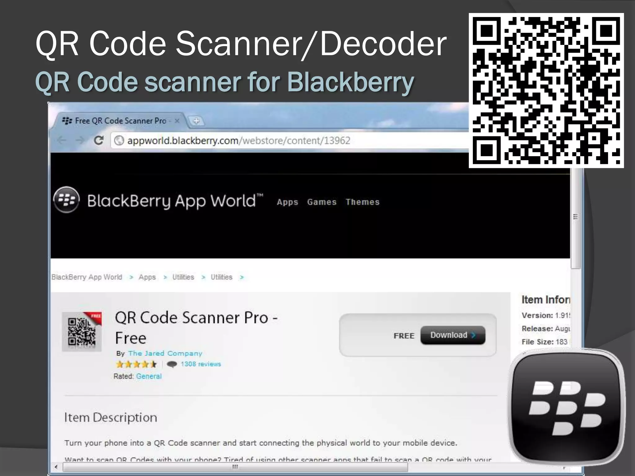 QR Code Scanner/Decoder
QR Code scanner for Blackberry
 