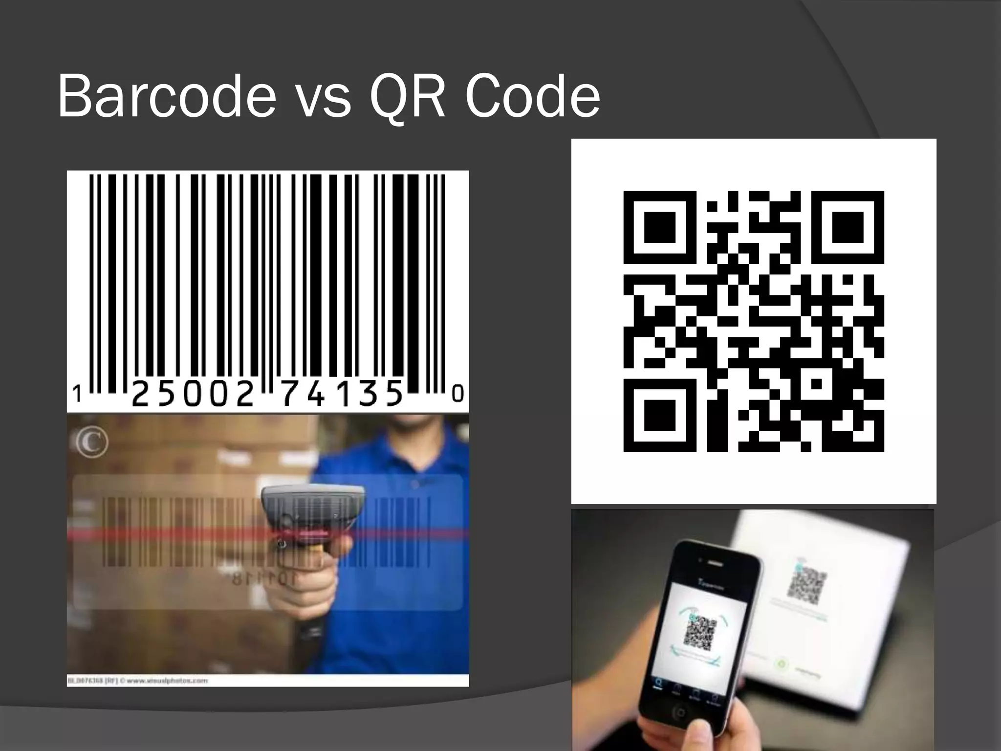 Barcode vs QR Code
 