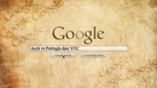 Aceh vs Portugis dan VOC
 