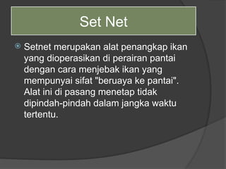 Setnet Mengetahui_Tentang_alat_tangkap_setnet.pptx