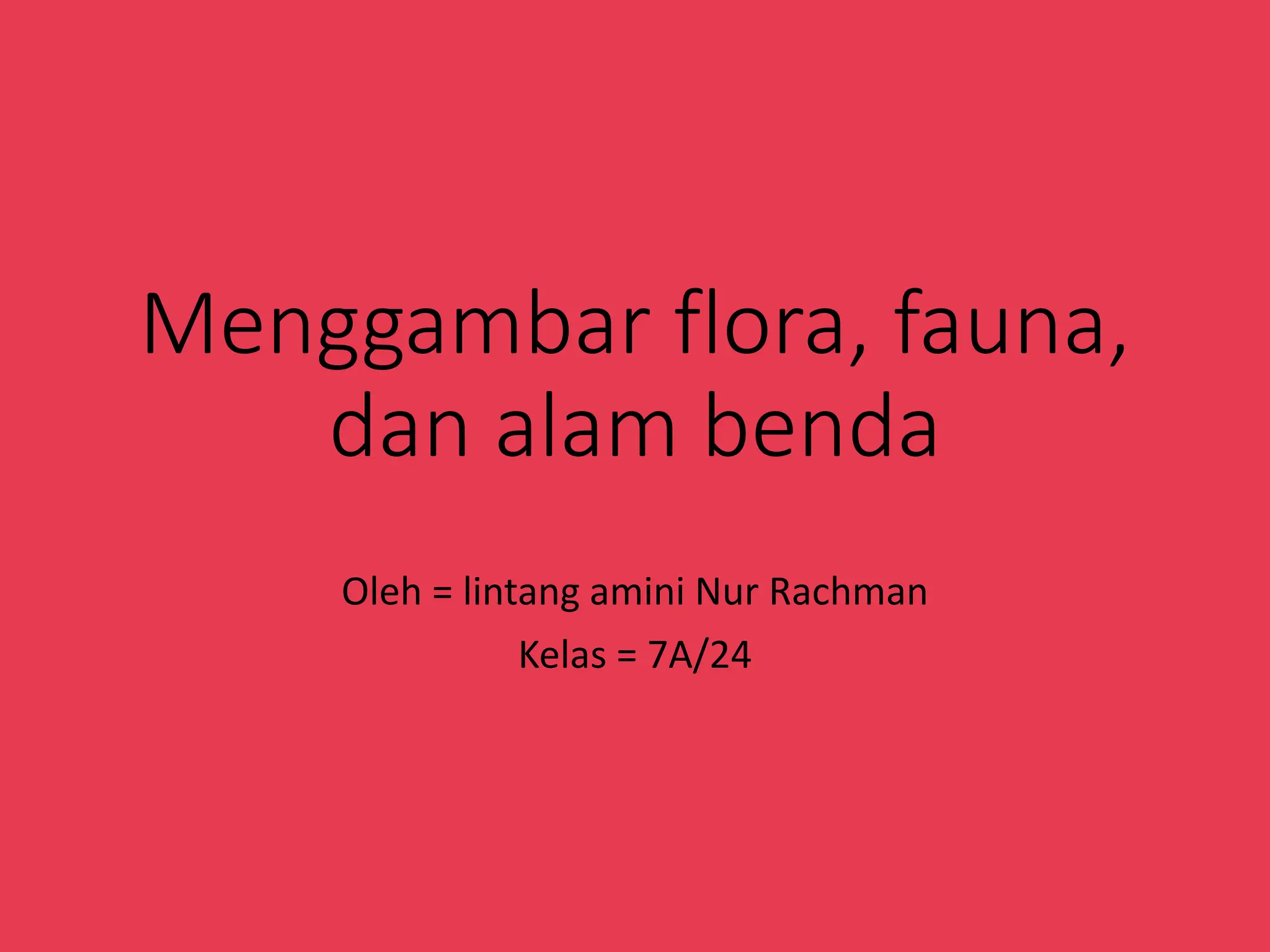 Menggambar flora, fauna, dan alam benda.pptx