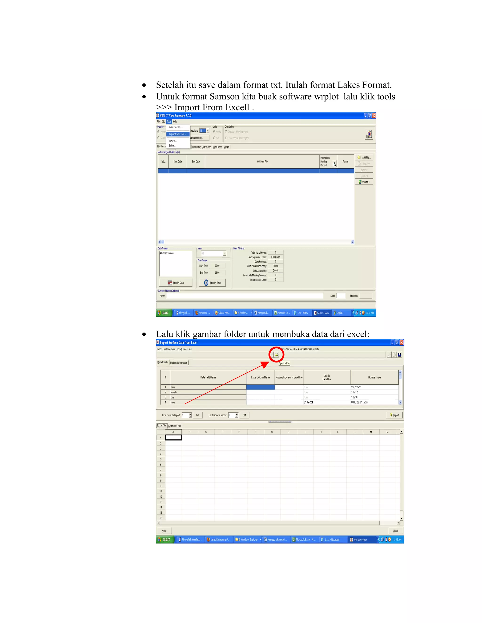 •   Setelah itu save dalam format txt. Itulah format Lakes Format.
•   Untuk format Samson kita buak software wrplot lalu klik tools
    >>> Import From Excell .




•   Lalu klik gambar folder untuk membuka data dari excel:
 