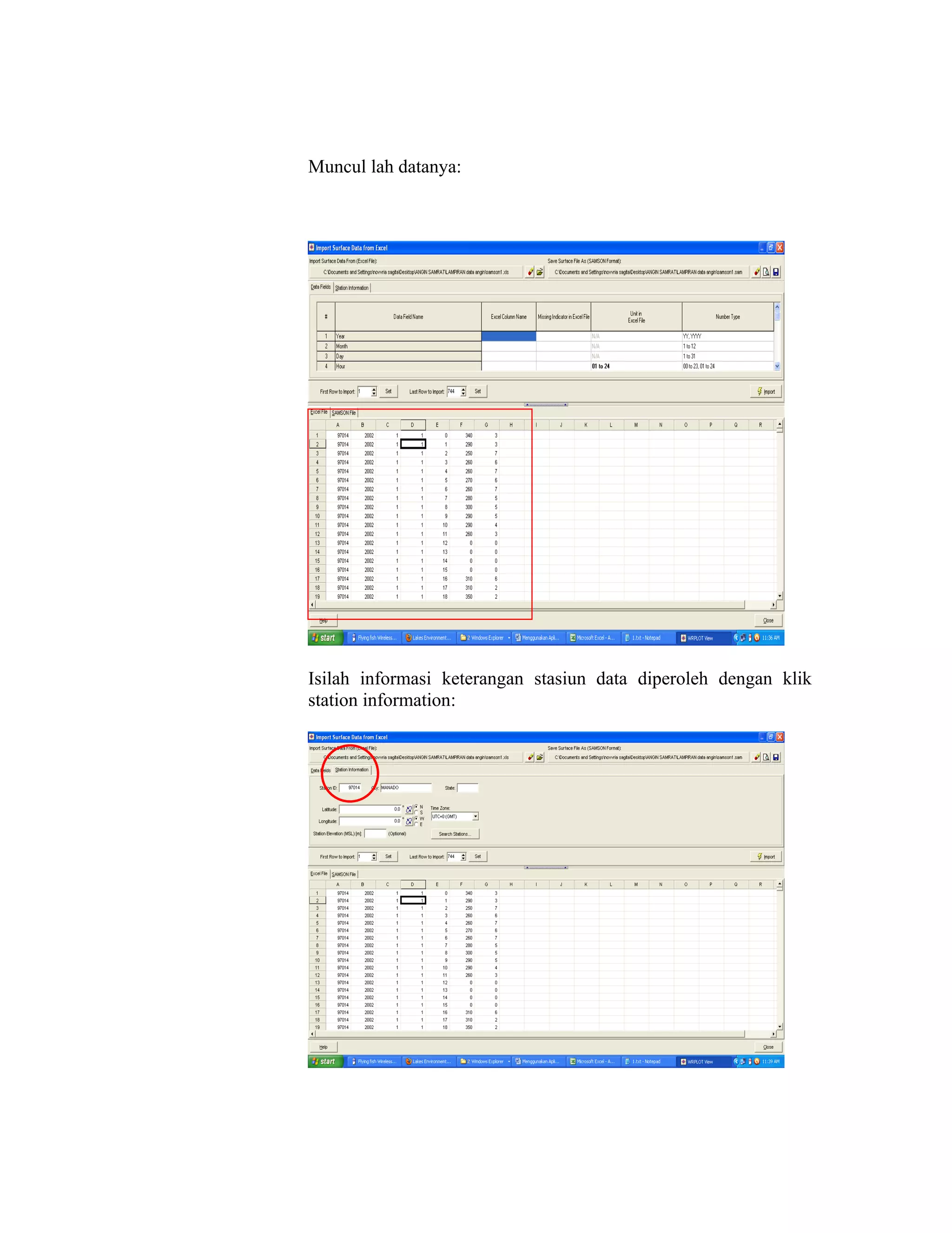 Muncul lah datanya:




Isilah informasi keterangan stasiun data diperoleh dengan klik
station information:
 