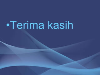 •Terima kasih
 