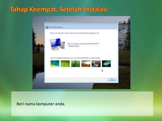 Beri nama komputer anda.
 