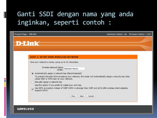 Ganti SSDI dengan nama yang anda
inginkan, seperti contoh :
 