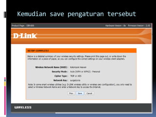 Kemudian save pengaturan tersebut
 