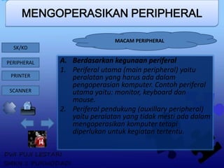Mengoperasikan peripheral | PPTX