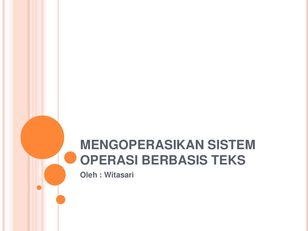 Mengoperasikan sistem operasi berbasis teks