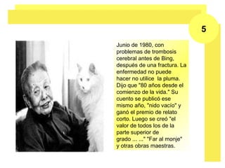 5 Junio de 1980, con problemas de trombosis cerebral antes de Bing, después de una fractura. La enfermedad no puede hacer no utilice  la pluma. Dijo que "80 años desde el comienzo de la vida." Su cuento se publicó ese mismo año, "nido vacío" y ganó el premio de relato corto. Luego se creó "el valor de todos los de la parte superior de grado ... ..." "Far al monje" y otras obras maestras.   