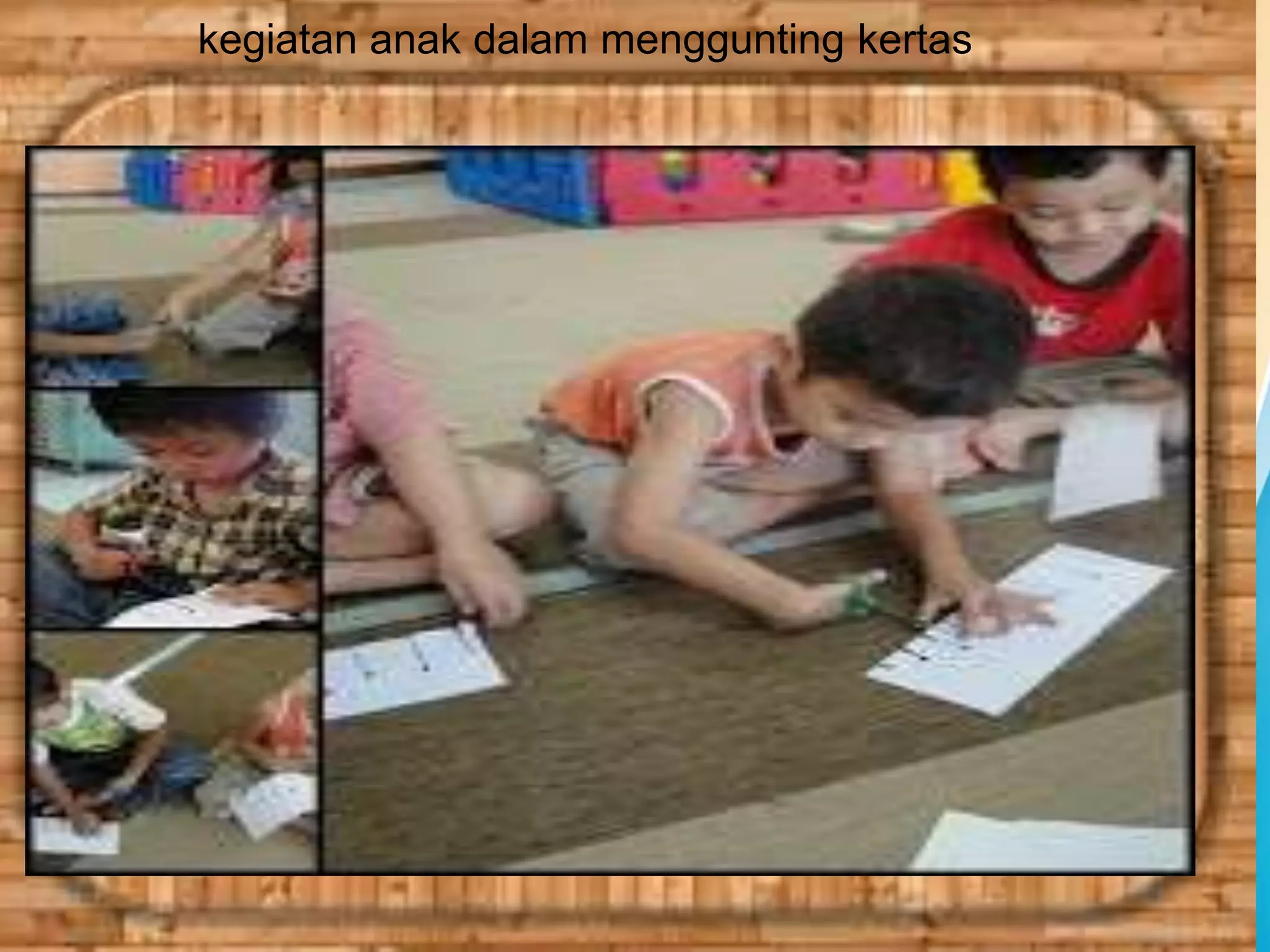 kegiatan anak dalam menggunting kertas
 
