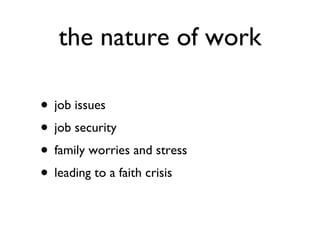 the nature of work job issues job security family worries and stress leading to a faith crisis 