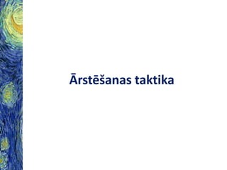 Ārstēšanas taktika

 