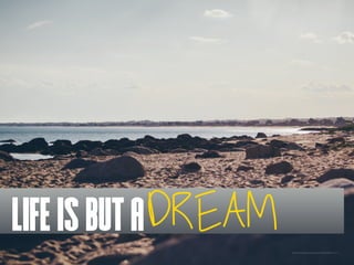 http://compﬁght.com/search/Ocean/1-3-1-1
LIFE IS BUT ADREAM
 