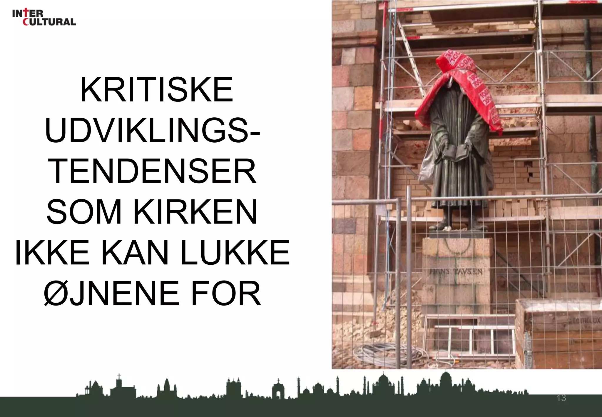 HVOR ER VORE POTENTIELLE IKKE-KIRKELIGE SAMARBEJDSPARTNERE?9