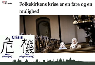 HVOR ER VORE POTENTIELLE KIRKELIGE SAMARBEJDS-PARTNERE?8