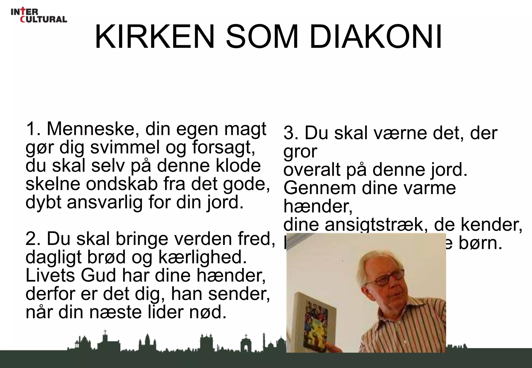 KIRKEN ER….kaldettil at væreet tegnpået vidneomen forsmagpået redskabfor Gudsrige(Lesslie Newbigin)23