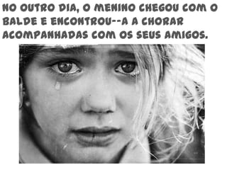 para não secares e eulevo-te comigo a ver a terra.