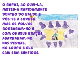 Que no dia seguinte a ia mandar para uma praia muito distante.