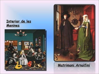 Interior de les Menines Matrimoni Arnolfini 
