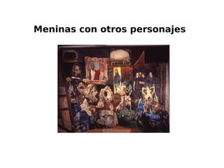 Meninas con otros personajes
 