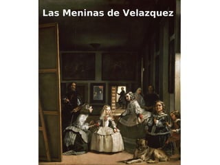 Las Meninas de Velazquez
 
