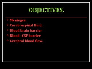 MENINGES, CEREBROSPINAL FLUID AND BLOOD BRAIN BARRIER | PPT