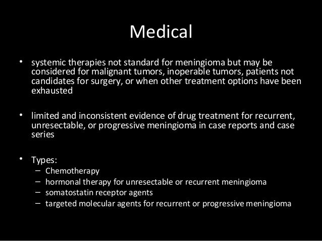 What treatments are available for meningioma?