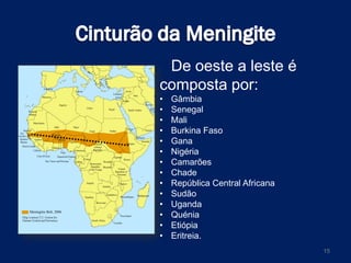 De oeste a leste é
composta por:
•
•
•
•
•
•
•
•
•
•
•
•
•
•

Gâmbia
Senegal
Mali
Burkina Faso
Gana
Nigéria
Camarões
Chade
República Central Africana
Sudão
Uganda
Quénia
Etiópia
Eritreia.
15

 