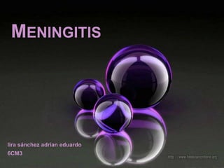 Meningitis lira sánchez adrian eduardo 6CM3  