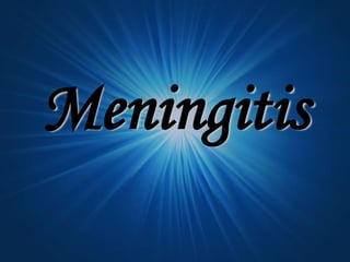 Meningitis

 