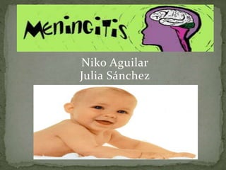 Niko Aguilar
Julia Sánchez
 