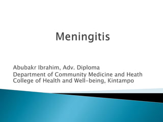 Abubakr Ibrahim, Adv. Diploma
Department of Community Medicine and Heath
College of Health and Well-being, Kintampo
 