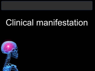 Clinical manifestation
 