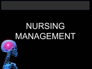 NURSING
MANAGEMENT
 