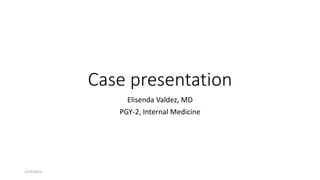 Case presentation
Elisenda Valdez, MD
PGY-2, Internal Medicine
2/15/2023
 