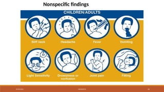 09/03/2024 MENINGITIS 32
Nonspecific findings
 