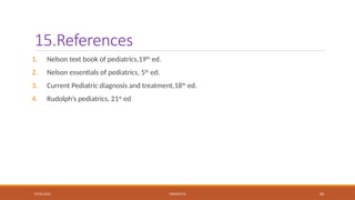 09/03/2024 MENINGITIS 60
15.References
1. Nelson text book of pediatrics,19th
ed.
2. Nelson essentials of pediatrics, 5th
ed.
3. Current Pediatric diagnosis and treatment,18th
ed.
4. Rudolph’s pediatrics, 21st
ed
 