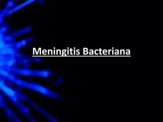 Meningitis Bacteriana
 